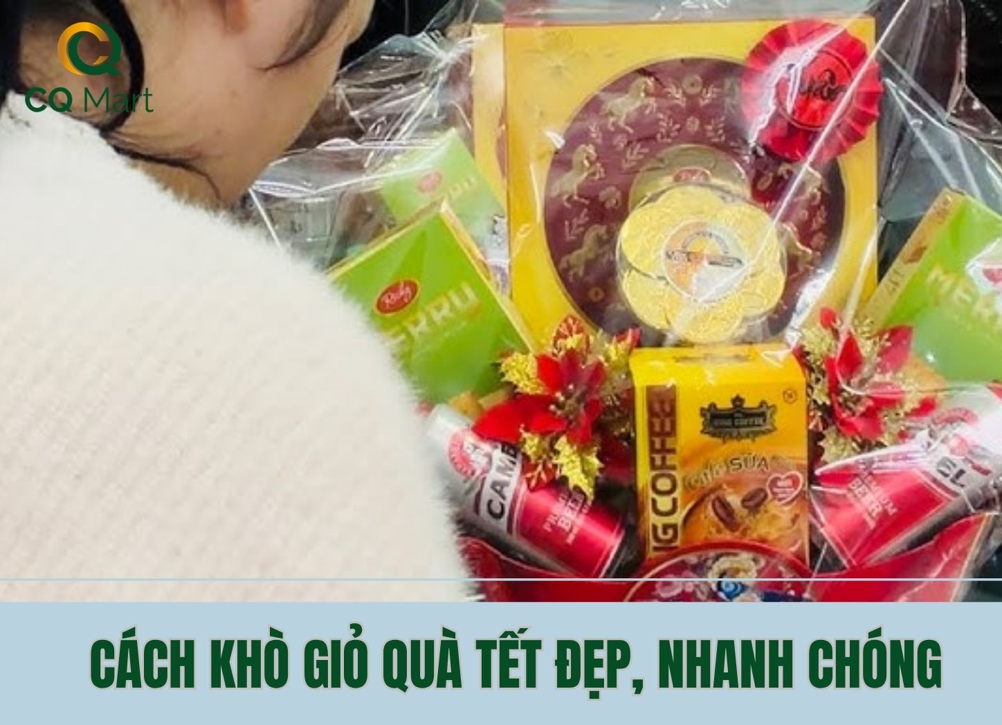 Cách khò giỏ quà Tết đẹp, nhanh, không nhăn màng co từ A đến Z